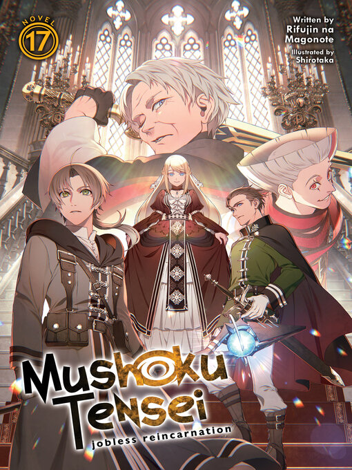 Détails du titre pour Mushoku Tensei: Jobless Reincarnation (Light Novel), Volume 17 par Rifujin na Magonote - Disponible